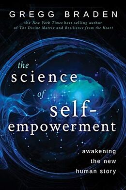 Kartonierter Einband The Science of Self-Empowerment von Gregg Braden