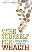 Kartonierter Einband Wire Yourself for Wealth von Laura Leigh Clarke