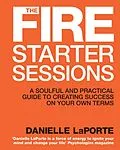 E-Book (epub) Fire Starter Sessions von Danielle Laporte