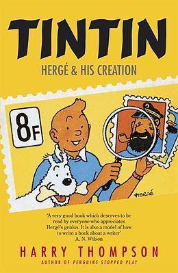 Couverture cartonnée Tintin: Hergé and His Creation de Harry Thompson, Harry Thompson