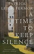 E-Book (epub) Time to Keep Silence von Patrick Leigh Fermor