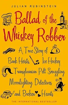 E-Book (epub) Ballad of the Whiskey Robber von Julian Rubinstein