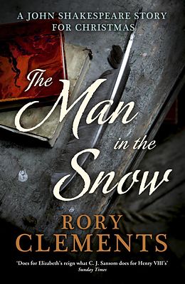 E-Book (epub) The Man in the Snow: A Christmas Crime (a John Shakespeare story) von Rory Clements
