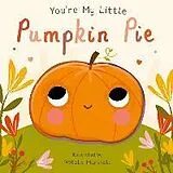 Kartonierter Einband You're My Little Pumpkin Pie von Nicola Edwards