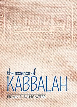 eBook (epub) Essence of Kabbalah de Brian L. Lancaster