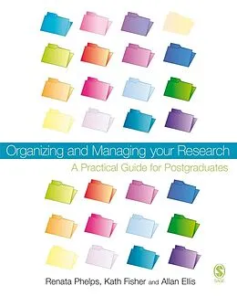 E-Book (pdf) Organizing and Managing Your Research von Renata Phelps, Kath Fisher, Allan H Ellis