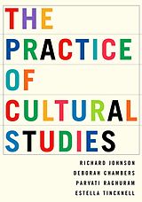 eBook (pdf) The Practice of Cultural Studies de Richard Johnson, Deborah Chambers, Parvati Raghuram