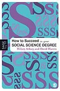 E-Book (pdf) How to Succeed in Your Social Science Degree von Hilary Arksey, David E Harris