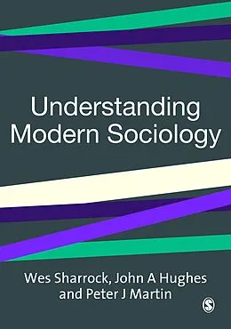 E-Book (pdf) Understanding Modern Sociology von Wes Sharrock, John Hughes, Alan Pratt
