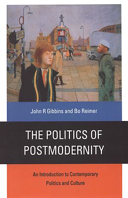 eBook (pdf) The Politics of Postmodernity de John R Gibbins, Bo Reimer