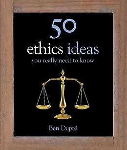 E-Book (epub) 50 Ethics Ideas You Really Need to Know von Ben Dupre
