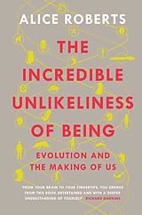 eBook (epub) Incredible Unlikeliness of Being de Alice Roberts