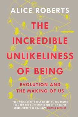 eBook (epub) Incredible Unlikeliness of Being de Alice Roberts