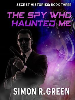 E-Book (epub) Spy Who Haunted Me von Simon R. Green
