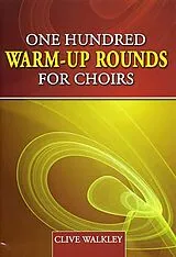 Clive Walkley Notenblätter 100 Warm-up Rounds for mixed chorus