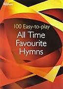 Couverture cartonnée 100 Easy-to-Play All Time Favourite Hymns de 