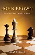 E-Book (epub) John Brown: The Forgotten Chess Composer? von Brian Gosling