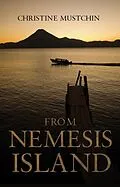 E-Book (epub) From Nemesis Island von Christine Mustchin