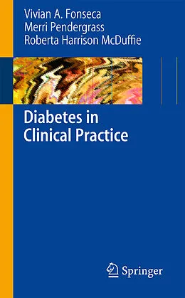 E-Book (pdf) Diabetes in Clinical Practice von Vivian Fonseca, Merri Pendergrass, Roberta Harrison McDuffie