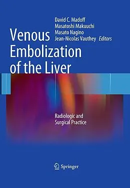 E-Book (pdf) Venous Embolization of the Liver von David C. Madoff, Masatoshi Makuuchi, Masato Nagino