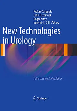 E-Book (pdf) New Technologies in Urology von Prokar Dasgupta, John Fitzpatrick, Roger Kirby