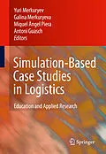 E-Book (pdf) Simulation-Based Case Studies in Logistics von Yuri Merkuryev, Miquel ?ngel Piera, Antoni Guasch