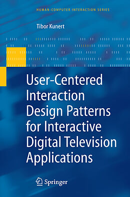 Fester Einband User-Centered Interaction Design Patterns for Interactive Digital Television Applications von Tibor Kunert