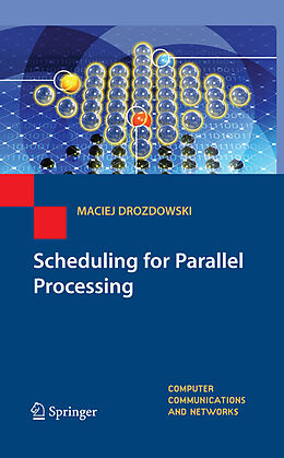 E-Book (pdf) Scheduling for Parallel Processing von Maciej Drozdowski