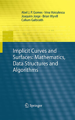 E-Book (pdf) Implicit Curves and Surfaces: Mathematics, Data Structures and Algorithms von Abel Gomes, Irina Voiculescu, Joaquim Jorge