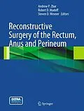 E-Book (pdf) Reconstructive Surgery of the Rectum, Anus and Perineum von Andrew P. Zbar, Robert D. Madoff, Steven D. Wexner