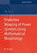 E-Book (pdf) Protective Relaying of Power Systems Using Mathematical Morphology von Q. H. Wu, Zhen Lu, Tianyao Ji