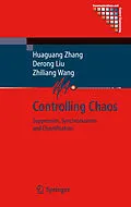 E-Book (pdf) Controlling Chaos von Huaguang Zhang, Derong Liu, Zhiliang Wang