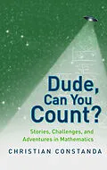 E-Book (pdf) Dude, Can You Count? Stories, Challenges and Adventures in Mathematics von Christian Constanda