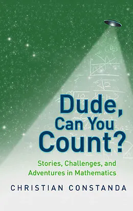 E-Book (pdf) Dude, Can You Count? Stories, Challenges and Adventures in Mathematics von Christian Constanda