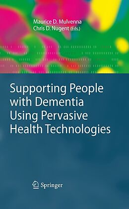 E-Book (pdf) Supporting People with Dementia Using Pervasive Health Technologies von Anna-Lena Andersson, Matthias Baumgarten, Johan E. Bengtsson