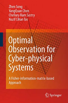 E-Book (pdf) Optimal Observation for Cyber-physical Systems von Zhen Song, Yangquan Chen, Chellury R. Sastry