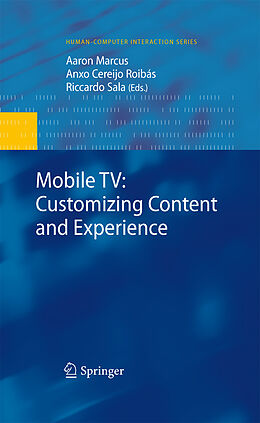 E-Book (pdf) Mobile TV: Customizing Content and Experience von Aaron Marcus, Anxo Roibas, Riccardo Sala
