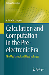 eBook (pdf) Calculation and Computation in the Pre-electronic Era de Aristotle Tympas