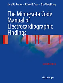 E-Book (pdf) The Minnesota Code Manual of Electrocardiographic Findings von Ronald J. Prineas, Richard S. Crow, Zhu-Ming Zhang