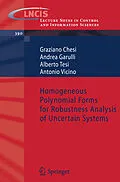 E-Book (pdf) Homogeneous Polynomial Forms for Robustness Analysis of Uncertain Systems von Graziano Chesi, Andrea Garulli, Alberto Tesi
