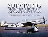 Livre Relié Surviving Fighter Aircraft of World War Two de Don Berliner