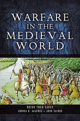 E-Book (epub) Warfare in the Medieval World von Brian Todd Carey