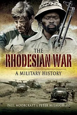 E-Book (epub) The Rhodesian War von Peter Mclaughlin, Paul L. Moorcraft