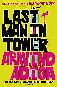Kartonierter Einband Last Man in Tower von Aravind Adiga