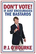 E-Book (epub) DON'T VOTE - It Just Encourages the Bastards von P. J. O'Rourke