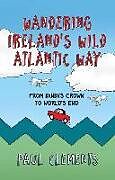 Couverture cartonnée Wandering Ireland's Wild Atlantic Way de Paul Clements