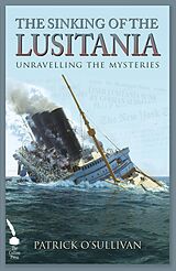 eBook (epub) The Sinking of the Lusitania de Patrick O'Sullivan