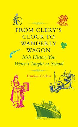 eBook (epub) From Clery's Clock to Wanderly Wagon de Damian Corless