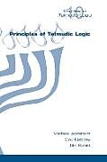 Couverture cartonnée Principles of Talmudic Logic de Michael Abraham, Dov M. Gabbay, Uri Schild
