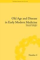 E-Book (pdf) Old Age and Disease in Early Modern Medicine von Daniel Schaefer